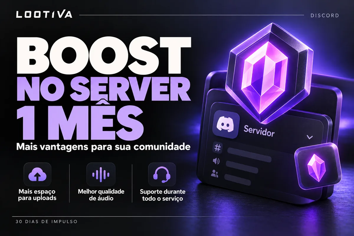 Arte Lootiva: Boost no server 1 mês. Mais vantagens para sua comunidade. Mais espaço para uploads, melhor qualidade de áudio e suporte durante todo o serviço. 30 dias de impulso.